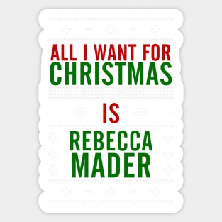 All I want for Christmas is Rebecca Mader Sticker